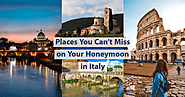 Amazing Honeymoon trip to Italy | Italy Honeymoon Packages
