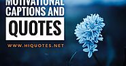 65+ Motivational Captions And Quotes That Motivate You From Deep - Hi Quotes - Best Captions and quotes