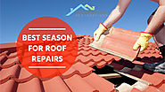 Best Season for Roof Repairs | Amazing Roof Restoration