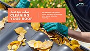 Best Tips When Cleaning Your Roof | Amazing Roof Restoration