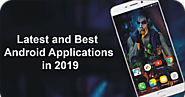 Latest and Best Android Applications in 2019: Latest and Best Android Applications in 2019