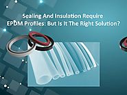 Do you can sealing & insulation required for EPDM profiles - it is the best solution or not?