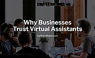 Why Businesses Trust Virtual Assistants | CoffeeBot Solutions