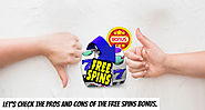 Let's Check the Pros and Cons of the Free Spins Bonus