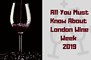 All You Must Know About London Wine Week 2019