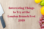 Interesting Things to Try at the London Brunch Fest 2019