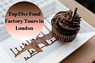 Top Five Food Factory Tours in London