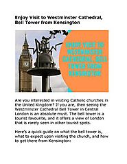 Enjoy Visit to Westminster Cathedral, Bell Tower from Kensington