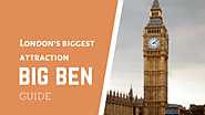 Guide to visiting London's biggest attraction- Big Ben