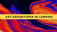 Stunning Art Exhibitions in London