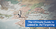 The Ultimate Guide to LinkedIn Ad Targeting - LinkedSelling