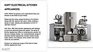 KAFF’s Exclusive Assortment of Modular Kitchen Appliances by Kaff India - Issuu
