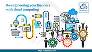 Re-engineering your business with cloud computing