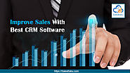 Improve Sales With Best CRM Software