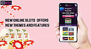 New Online Slots – Offers New Themes and Features