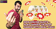 New Online Slots – Play Latest UK Slot Games with Real Cash