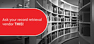 Ask your record retrieval vendor THIS! - Outsourcing Specialist | RPO | Alarm Monitoring | Video Surveillance | Recor...