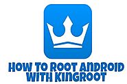 How To Root Android with Kingroot?