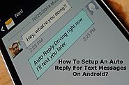 How To Setup An Auto Reply For Text Messages On Android?