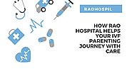 Best multispeciality hospital in Coimbatore by RaoHospitals - Issuu