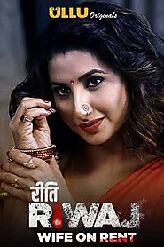 Wife on Rent (Riti Riwaj) Part 2 2020 Hindi Ullu Complete Web Series 720p HDRip Download