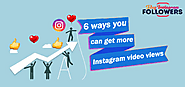6 ways you can get more Instagram video views - BuyInstagramFollowers.uk