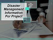 Disaster Management Information For Project Powerpoint Presentation Slides | Disaster Management Information For Proj...