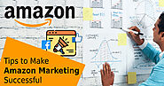 How to Get the Most Out of Your Amazon Marketing