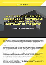 Which Things is Most Crucial for Individuals to get Residential Mortgage in Toronto? by Rate Shop - Issuu