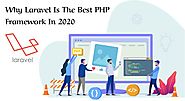 Why Laravel Is The Best PHP Framework In 2020