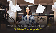 What are the Ways to Validate Your Mobile App Idea?