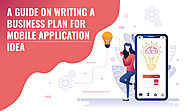 A Guide on Writing a Business Plan for Mobile Application Idea
