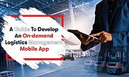 A Guide to Develop an On-demand Logistics Management Mobile App