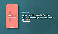 How much does it Cost to Outsource App Development in India?