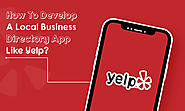 Cost to Develop a Local Business Directory App Like Yelp