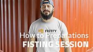 How to Prepare for Fisting - Before the Anal fisting session - Fistfy.com