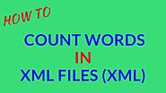 How to Count Words in XML Files (xml)