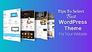 Tips To Select A Best WordPress Theme For Your Website - WordPress