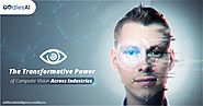 The Transformative Power of Computer Vision Across Industries - Artificial Intelligence Development Company | AI Deve...