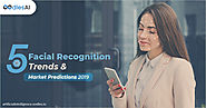 5 Facial Recognition Technology Trends and Market Predictions 2019