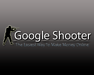 Google Shooter - How To Make Money Online - How To Make Money Online Fast - Easiest Way To Make Money - Google Shoote...
