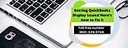 Getting QuickBooks Display Issues! Here’s How to Fix it