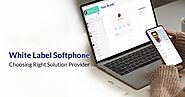White Label Softphone – How to Choose the Right Solution Provider?