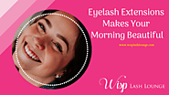How Eyelash Extensions Can Save A Lot Of Your Morning Time? - WISP LASH LOUNGE