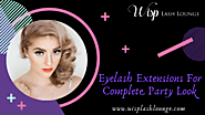 Glamorous Eyelash Extensions Is All You Need To Complete Party Look