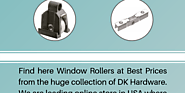 Buy Window Roller at Best Prices - DK Hardware by DK Hardware Supply - Infogram