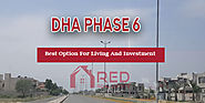 Why DHA Phase 6 is the best option for living and investment?