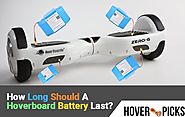 How Long Should A Hoverboard Battery Last? Here Is A Quick Guide