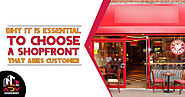 Why it is essential to choose a shopfront in Rochester that awws customer?