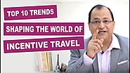 Top 10 Trends of Incentive Travel